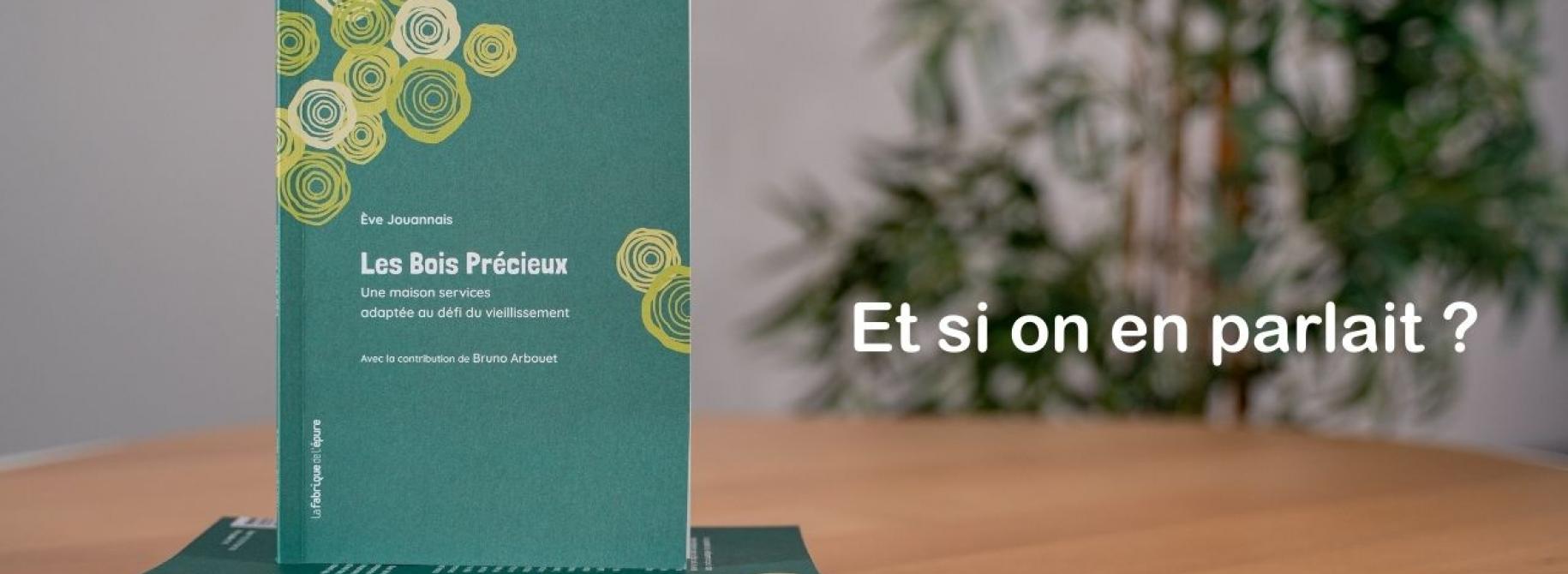 Livre Les Bois Précieux, une maison services adaptée au défi du vieillissement